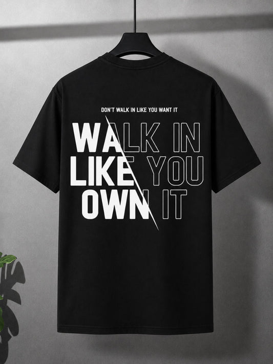 Walk In Like You Own It - Oversized T-Shirt