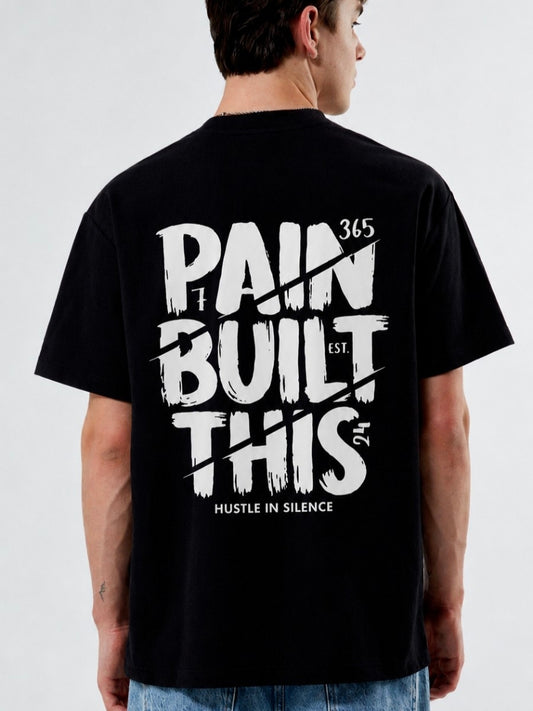Pain Built This - Oversized T-Shirt
