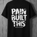 Pain Built This - Oversized T-Shirt