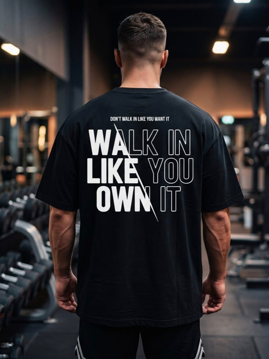 Walk In Like You Own It - Oversized T-Shirt